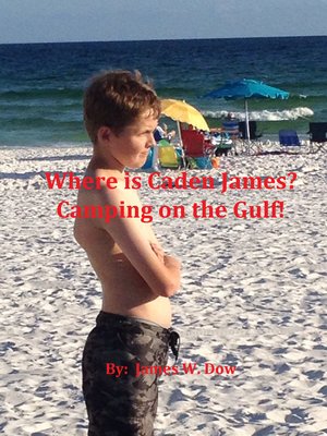 cover image of Where is Caden James? Camping on the Gulf